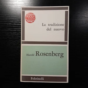 Harold Rosenberg, La tradizione del nuovo, Feltrinelli 1964 - Picture 1 of 2