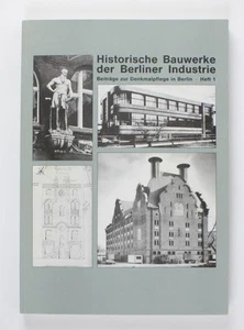 Historische Bauwerke der Berliner Industrie. Beiträge zur Denkmalpflege in Berli - Bild 1 von 2