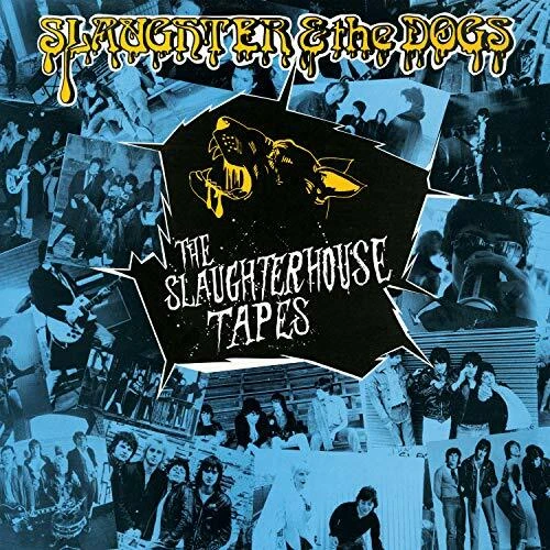 Slaughter & The Dogs - The Slaughterhouse Tapes [CD] - Image 1 of 1