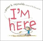 I'm Here von Peter H. Reynolds: Neu