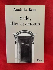 LE BRUN (Annie) - Sade, aller et détours. Paris, Plon, 1989. Broché. - Picture 1 of 4