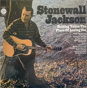 Stonewall Jackson, Nothing Takes The Place Of Loving You, (LP, Album, RE), NM or - Picture 1 of 5