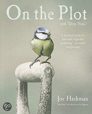On the Plot with Dirty Nails: A Practical Guide to F... by Joe Hashman Paperback - Image 1 of 2