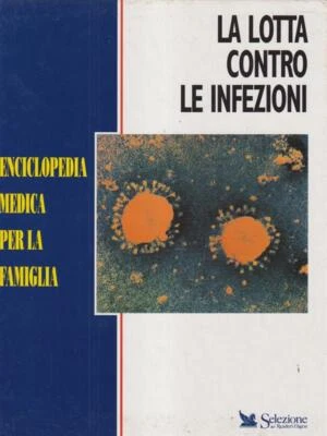 LA LOTTA CONTRO LE INFEZIONI AA.VV. SELEZIONE READER'S DIGEST 1996 - Immagine 1 di 2