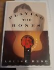 Playing The Bones A Novel By Redd Louise Redd  Hard Back Book