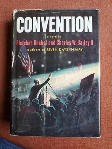 Convention-Fletcher Knebel & Charles W. Bailey II- TRUE First/1st Edition - Picture 1 of 1