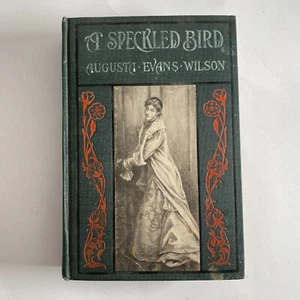 A SPECKLED BIRD - Augusta Evans Wilson 1st Edition 1st Printing- Aug 1902 - Picture 1 of 8
