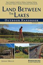 Land Between The Lakes Outdoor Handbook: Your Complete Guide for Hiking, Camping