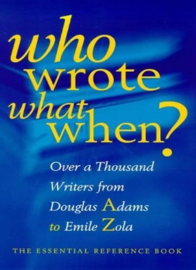 Who Wrote What When?: Over 1000 Writers from Douglas Adams to Emile Zola By The - Image 1 of 1