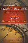 Autobiography of Charles R. Barefoot Jr. the World Imperial Wizard for the Ch...