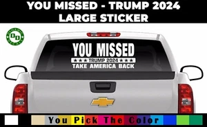 You Missed Donald Trump 2024 12 x 30 sticker USA election MAGA vinyl decal - Bild 1 von 3
