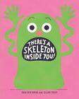 There's A Skeleton Inside You! Hardcover By Idan Ben-Barak , Julian Frost