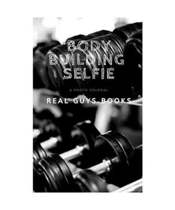 Body Building Selfie, Real Guys Books - Bild 1 von 1