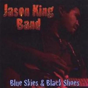 Jason King Band • Blue Skies & schwarze Schuhe • neue, schwer zu findende CD • kostenloser Versand - Bild 1 von 1