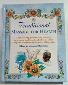 Traditional Massage For Health Edited by Margaret Crowther Hardcover Book