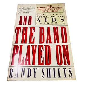 And the Band Played On: Politics, People &the AIDS Epidemic by Randy Shilts 1988 - Picture 1 of 13