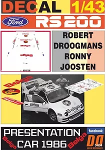 DECAL 1/43 FORD RS200 BELGA PRESENTATION CAR R.DROOGMANS 1986 (01) - Foto 1 di 1