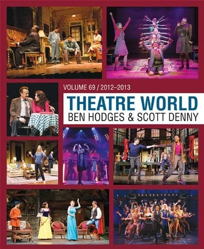 THEATRE WORLD VOLUME 69: 2012-2013 By Ben Hodges & Scott Denny - Hardcover *VG+* - Image 1 of 1