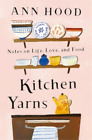 Ann Hood Kitchen Yarns (Relié)