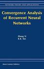 Convergence Analysis of Recurrent Neural Networks by Zhang Yi (English) Hardcove