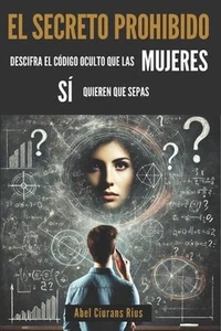 El secreto prohibido: Descifra el c?digo oculto que las mujeres S? quieren que s - Picture 1 of 1