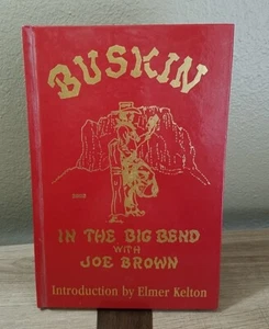 BUSKIN IN THE BIG BEND WITH JOE BROWN BY JOE BROWN; SIGNED (2005, 1ST EDITION) - Picture 1 of 6
