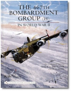 The 467th Bombardment Group in World War II : In Combat with the B-24... - Picture 1 of 1