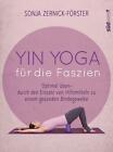 Yin Yoga für die Faszien ~ Sonja Zernick-Förster ~  9783517094168