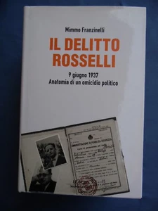 FRANZINELLI-IL DELITTO ROSSELLI-9 GIUGNO 1937-ANATOMIA DI UN OMICIDIO POLITICO - Imagen 1 de 1