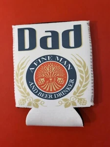DAD A FINE MAN AND BEER DRINKER--12oz. Neoprene Can Koozie - Picture 1 of 1