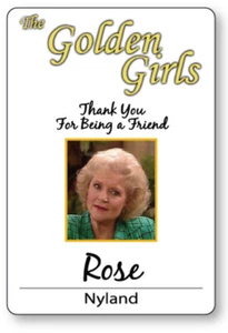 ROSE NYLAND THE GOLDEN GIRLS HALLOWEEN COSPLAY PROP NAME BADGE MAGNET BACK - Picture 1 of 2