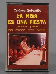 CASSETTE. Cesáreo Gabaráin  La Misa Es Una Fiesta - Cantos Para  - Picture 1 of 2