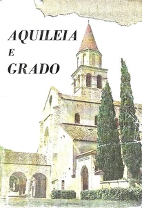 Aquileia und Grado. Historisch-Künstlerischer Führer - Bild 1 von 1