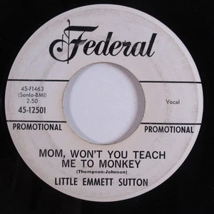 R&B Soul 45 LITTLE EMMETT SUTTON Mom, Won't You Teach Me... FEDERAL promo HEAR d - Imagen 1 de 2