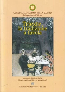 LK- TRIESTE LA TRADIZIONE A TAVOLA- ITALO SVEVO- ACCADEMIA CUCINA- 2011-B-YFS961 - Bild 1 von 1