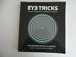 Eye Tricks Visual Deceptions and Brain Teasers, Sarcone & Waeber, PB 2007 - Picture 1 of 9