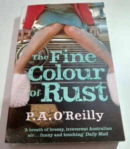 The Fine Colour of Rust P A O'Reilly Australian Fiction Paperback Novel Book - Picture 1 of 10