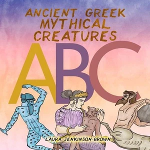 Ancient Greek Mythical Creatures ABC by Laura Jenkinson-Brown Paperback Book - Picture 1 of 1