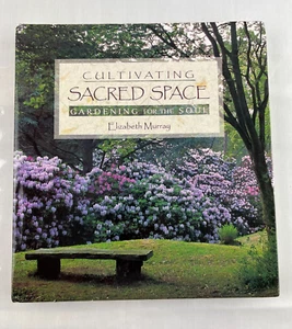 Cultivating Sacred Space : Gardening for the Soul, Elizabeth Murray - Bild 1 von 7