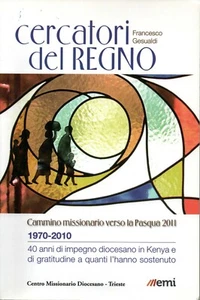 LX h2 CERCATORI DEL REGNO di Francesco Gesualdi - 40 anni di impegno in Kenya - Foto 1 di 1