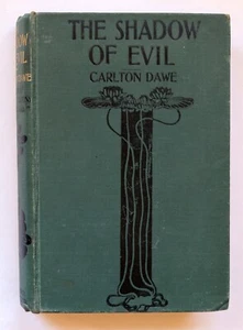 c1913? The Shadow Of Evil Carlton Dawe Vintage Crime Fiction Scarce HB - Picture 1 of 7