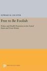 Free to Be Foolish: Politics and Health Promotion in the United States and Great