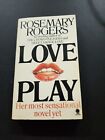 LOVE PLAY ROSEMARY ROGERS 1982 PAPERBACK CONTEMPORARY ROMANCE