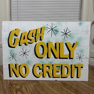 Hand Painted “Cash Only No Credit” Sign Painting Wall Art 15x22 Ready to Mount - Picture 1 of 12