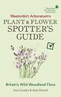 Westonbirt Arboretums Plant And Flower Spotters Guide, Crowley, Parratt=-