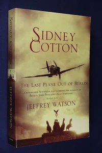 SIDNEY COTTON THE LAST PLANE OUT OF BERLIN Jeffrey Watson AUSTRALIAN WWII PILOT - Picture 1 of 12