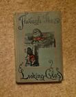 Antique Through the Looking Glass Lewis Carroll Illustrated by John Tenniel 1948