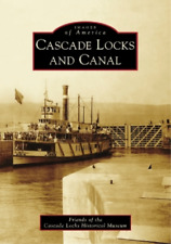 Cascade Locks and Canal (Paperback) Images of America
