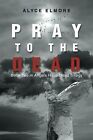 Pray To The Dead: Book Two In Angels Have Tread Trilo... | Livre | État Très Bon