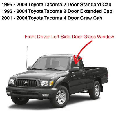 Fits 1995-2004 Toyota Tacoma 2&4 Door Driver Side Left Front Door Window Glass Foto 1 de 3